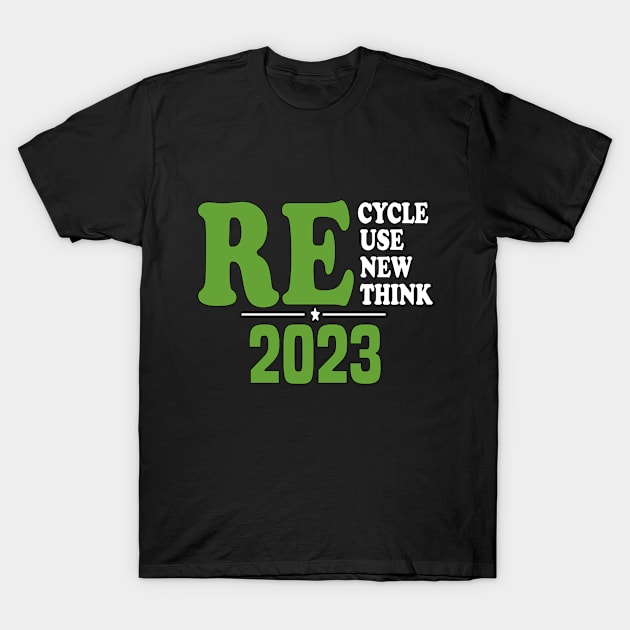 Recycle Reuse Renew Rethink T-Shirt by JustBeH